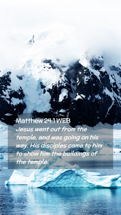 Picture 02 - Matthew 24:1 WEB Mobile Phone Wallpaper - Jesus went out from the temple, and was going on - Mobile Bible Verse Wallpaper