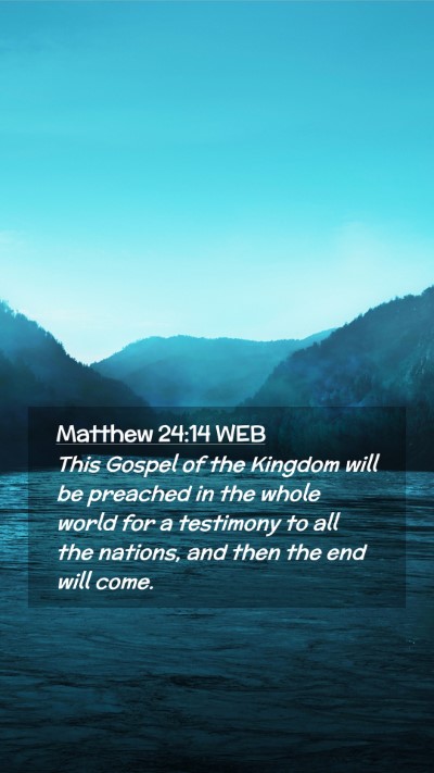 Picture 02 - Matthew 24:14 WEB Mobile Phone Wallpaper - This Gospel of the Kingdom will be preached in - Mobile Bible Verse Wallpaper