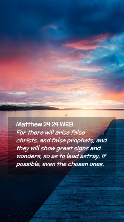 Picture 02 - Matthew 24:24 WEB Mobile Phone Wallpaper - For there will arise false christs, and false - Mobile Bible Verse Wallpaper