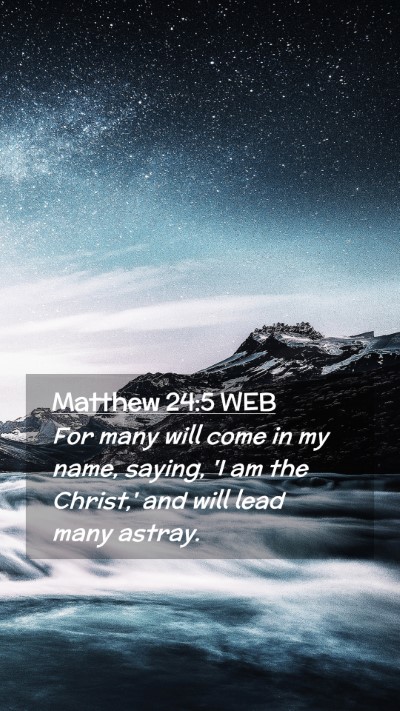 Picture 02 - Matthew 24:5 WEB Mobile Phone Wallpaper - For many will come in my name, saying, 'I am the - Mobile Bible Verse Wallpaper
