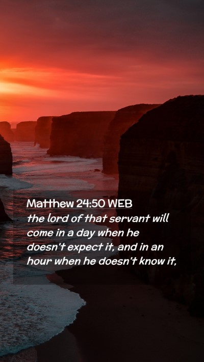 Picture 02 - Matthew 24:50 WEB Mobile Phone Wallpaper - the lord of that servant will come in a day when - Mobile Bible Verse Wallpaper