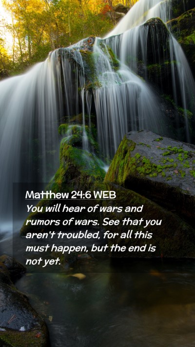 Picture 02 - Matthew 24:6 WEB Mobile Phone Wallpaper - You will hear of wars and rumors of wars. See - Mobile Bible Verse Wallpaper
