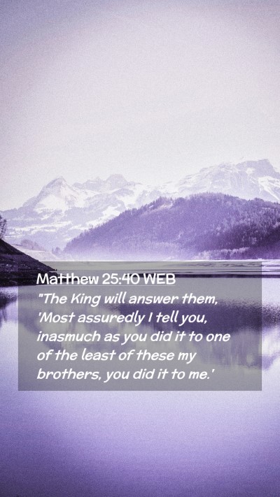Picture 02 - Matthew 25:40 WEB Mobile Phone Wallpaper - 