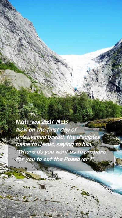 Picture 02 - Matthew 26:17 WEB Mobile Phone Wallpaper - Now on the first day of unleavened bread, the - Mobile Bible Verse Wallpaper