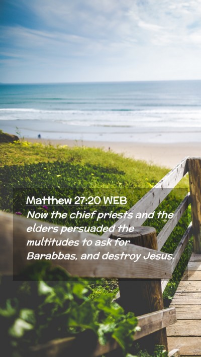 Picture 02 - Matthew 27:20 WEB Mobile Phone Wallpaper - Now the chief priests and the elders persuaded - Mobile Bible Verse Wallpaper