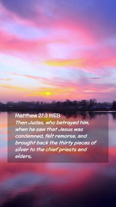 Picture 02 - Matthew 27:3 WEB Mobile Phone Wallpaper - Then Judas, who betrayed him, when he saw that - Mobile Bible Verse Wallpaper