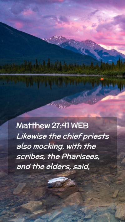 Picture 02 - Matthew 27:41 WEB Mobile Phone Wallpaper - Likewise the chief priests also mocking, with the - Mobile Bible Verse Wallpaper