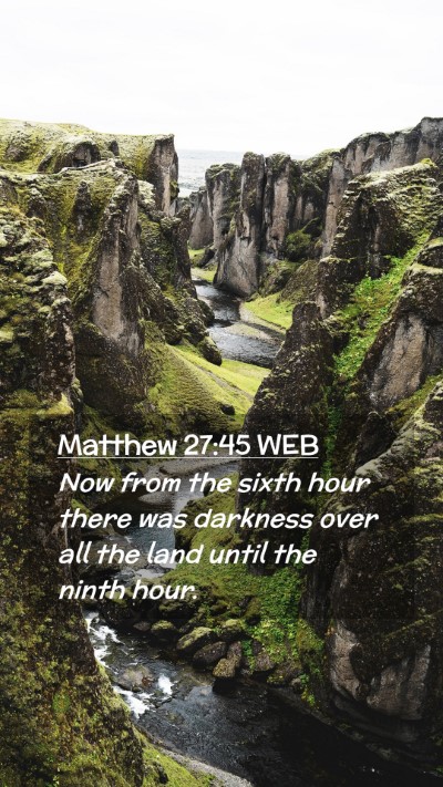 Picture 02 - Matthew 27:45 WEB Mobile Phone Wallpaper - Now from the sixth hour there was darkness over - Mobile Bible Verse Wallpaper