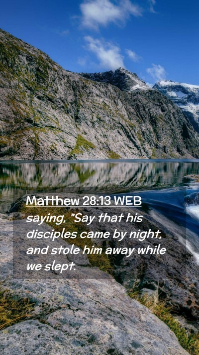Picture 02 - Matthew 28:13 WEB Mobile Phone Wallpaper - saying, 