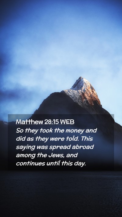 Picture 02 - Matthew 28:15 WEB Mobile Phone Wallpaper - So they took the money and did as they were told. - Mobile Bible Verse Wallpaper