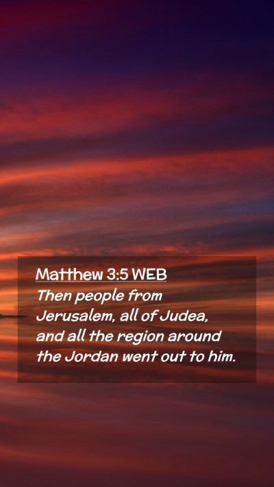 Picture 02 - Matthew 3:5 WEB Mobile Phone Wallpaper - Then people from Jerusalem, all of Judea, and all - Mobile Bible Verse Wallpaper