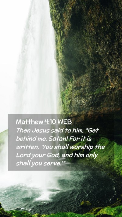 Picture 02 - Matthew 4:10 WEB Mobile Phone Wallpaper - Then Jesus said to him, 