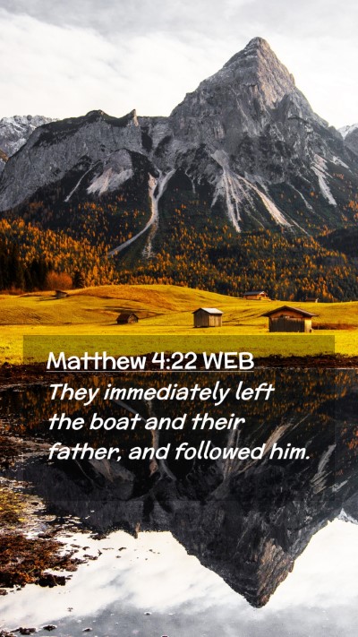 Picture 02 - Matthew 4:22 WEB Mobile Phone Wallpaper - They immediately left the boat and their father, - Mobile Bible Verse Wallpaper