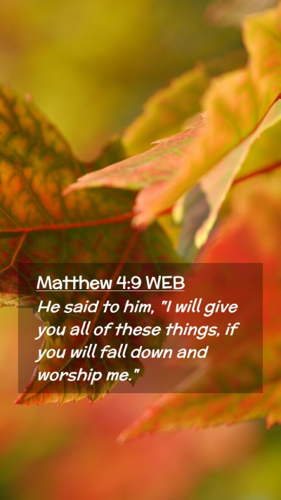 Picture 02 - Matthew 4:9 WEB Mobile Phone Wallpaper - He said to him, 