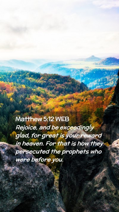 Picture 02 - Matthew 5:12 WEB Mobile Phone Wallpaper - Rejoice, and be exceedingly glad, for great is - Mobile Bible Verse Wallpaper