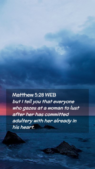 Picture 02 - Matthew 5:28 WEB Mobile Phone Wallpaper - but I tell you that everyone who gazes at a woman - Mobile Bible Verse Wallpaper