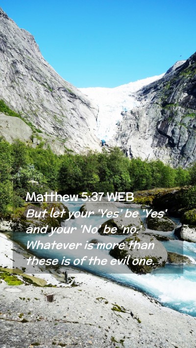 Picture 02 - Matthew 5:37 WEB Mobile Phone Wallpaper - But let your 'Yes' be 'Yes' and your 'No' be - Mobile Bible Verse Wallpaper