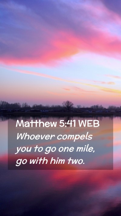Picture 02 - Matthew 5:41 WEB Mobile Phone Wallpaper - Whoever compels you to go one mile, go with him - Mobile Bible Verse Wallpaper