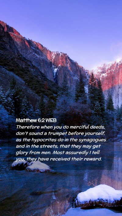 Picture 02 - Matthew 6:2 WEB Mobile Phone Wallpaper - Therefore when you do merciful deeds, don't sound - Mobile Bible Verse Wallpaper