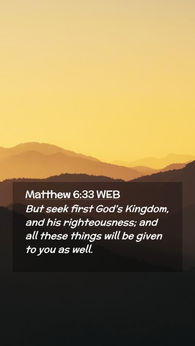 Picture 02 - Matthew 6:33 WEB Mobile Phone Wallpaper - But seek first God's Kingdom, and his - Mobile Bible Verse Wallpaper
