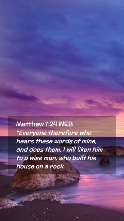 Picture 02 - Matthew 7:24 WEB Mobile Phone Wallpaper - 