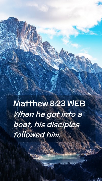 Picture 02 - Matthew 8:23 WEB Mobile Phone Wallpaper - When he got into a boat, his disciples followed - Mobile Bible Verse Wallpaper