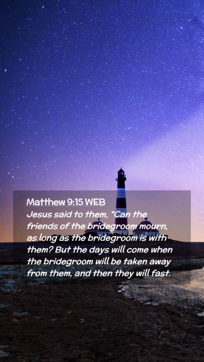 Picture 02 - Matthew 9:15 WEB Mobile Phone Wallpaper - Jesus said to them, 