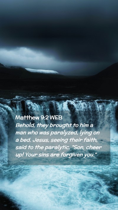 Picture 02 - Matthew 9:2 WEB Mobile Phone Wallpaper - Behold, they brought to him a man who was - Mobile Bible Verse Wallpaper
