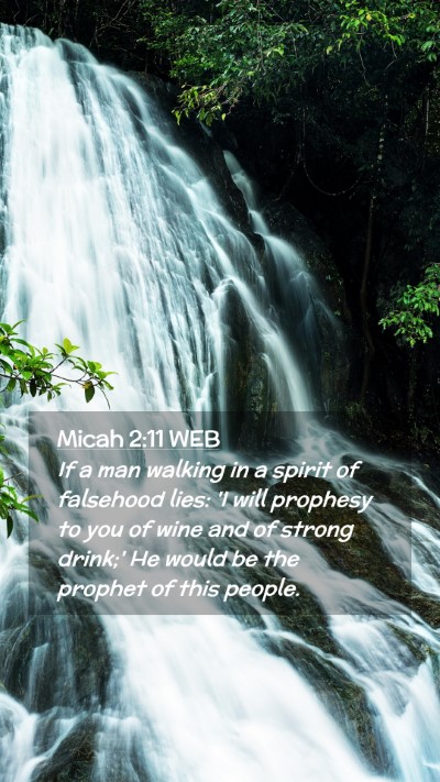 Picture 02 - Micah 2:11 WEB Mobile Phone Wallpaper - If a man walking in a spirit of falsehood lies: - Mobile Bible Verse Wallpaper