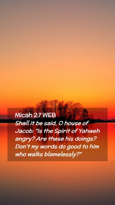 Picture 02 - Micah 2:7 WEB Mobile Phone Wallpaper - Shall it be said, O house of Jacob: 