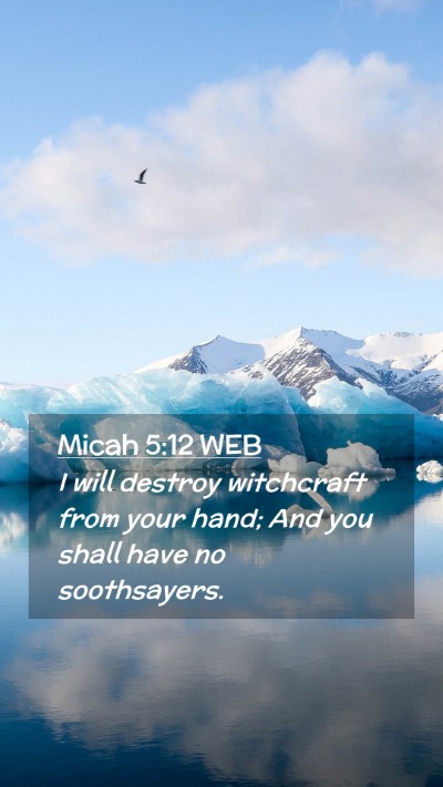Picture 02 - Micah 5:12 WEB Mobile Phone Wallpaper - I will destroy witchcraft from your hand; And you - Mobile Bible Verse Wallpaper