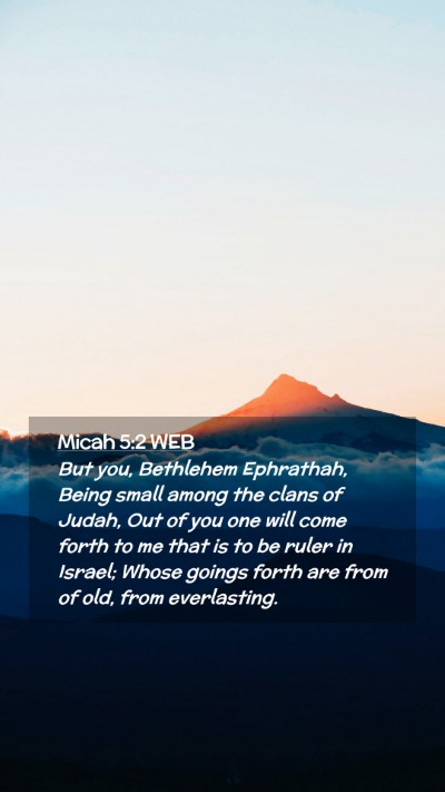 Picture 02 - Micah 5:2 WEB Mobile Phone Wallpaper - But you, Bethlehem Ephrathah, Being small among - Mobile Bible Verse Wallpaper