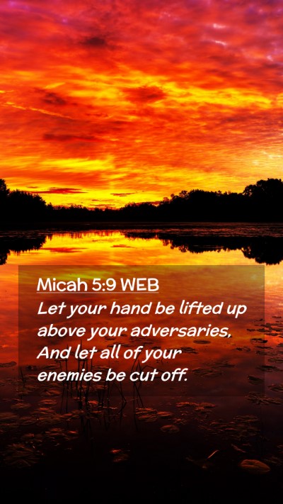 Picture 02 - Micah 5:9 WEB Mobile Phone Wallpaper - Let your hand be lifted up above your - Mobile Bible Verse Wallpaper