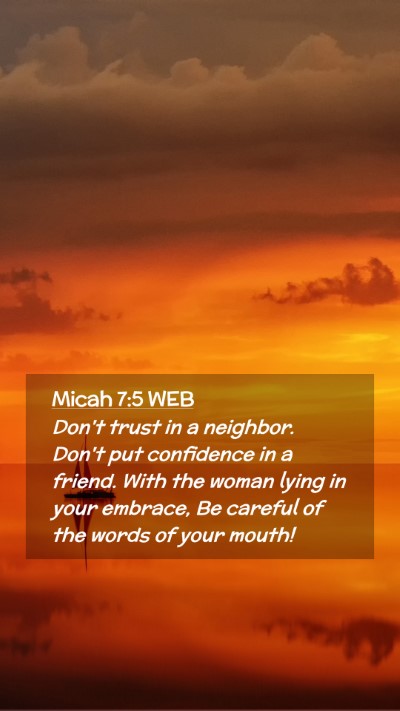 Picture 02 - Micah 7:5 WEB Mobile Phone Wallpaper - Don't trust in a neighbor. Don't put confidence - Mobile Bible Verse Wallpaper