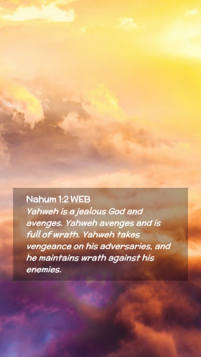 Picture 02 - Nahum 1:2 WEB Mobile Phone Wallpaper - Yahweh is a jealous God and avenges. Yahweh - Mobile Bible Verse Wallpaper