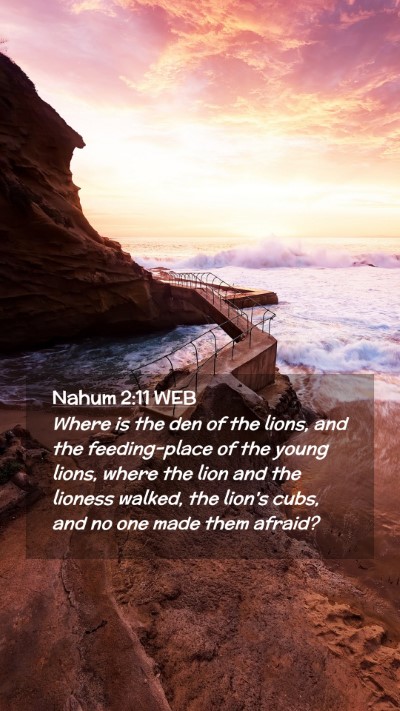 Picture 02 - Nahum 2:11 WEB Mobile Phone Wallpaper - Where is the den of the lions, and the - Mobile Bible Verse Wallpaper