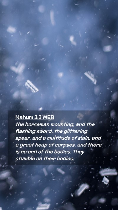 Picture 02 - Nahum 3:3 WEB Mobile Phone Wallpaper - the horseman mounting, and the flashing sword, - Mobile Bible Verse Wallpaper