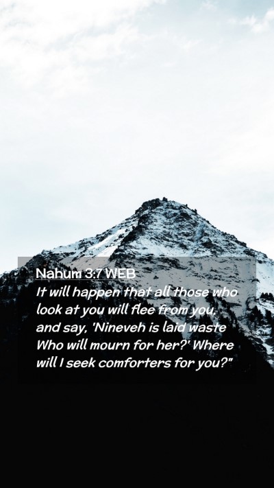Picture 02 - Nahum 3:7 WEB Mobile Phone Wallpaper - It will happen that all those who look at you - Mobile Bible Verse Wallpaper