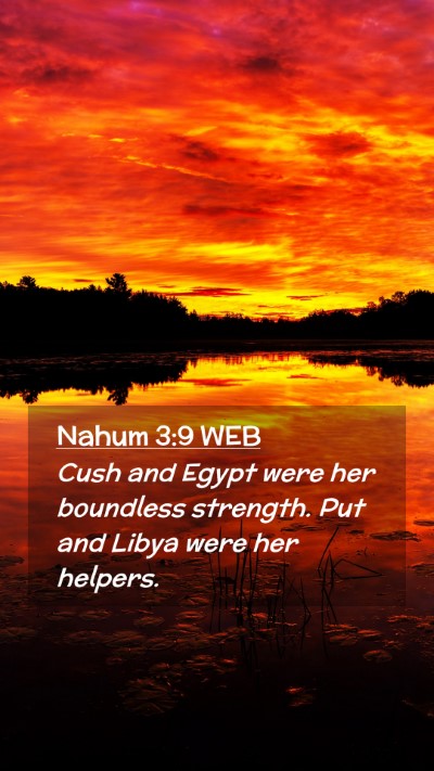 Picture 02 - Nahum 3:9 WEB Mobile Phone Wallpaper - Cush and Egypt were her boundless strength. Put - Mobile Bible Verse Wallpaper