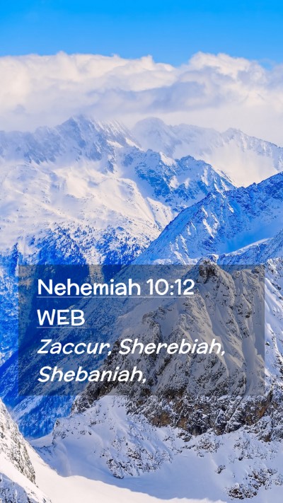 Picture 02 - Nehemiah 10:12 WEB Mobile Phone Wallpaper - Zaccur, Sherebiah, - Mobile Bible Verse Wallpaper
