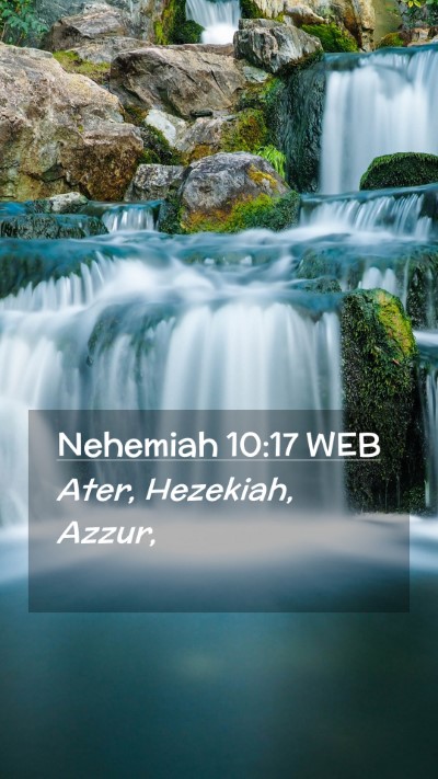 Picture 02 - Nehemiah 10:17 WEB Mobile Phone Wallpaper - Ater, Hezekiah, - Mobile Bible Verse Wallpaper