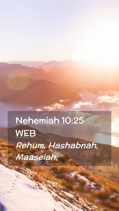 Picture 02 - Nehemiah 10:25 WEB Mobile Phone Wallpaper - Rehum, Hashabnah, - Mobile Bible Verse Wallpaper