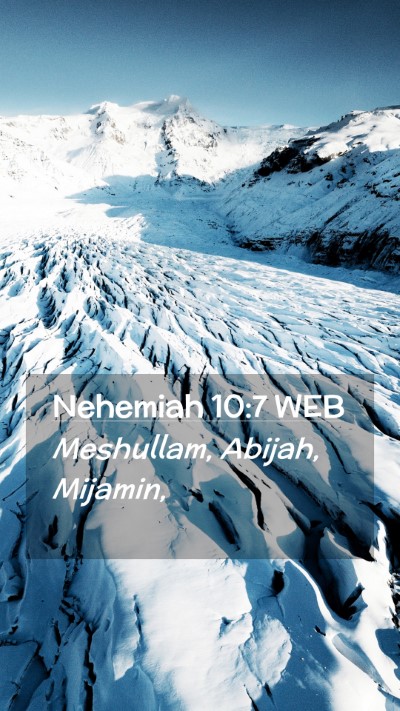 Picture 02 - Nehemiah 10:7 WEB Mobile Phone Wallpaper - Meshullam, Abijah, - Mobile Bible Verse Wallpaper