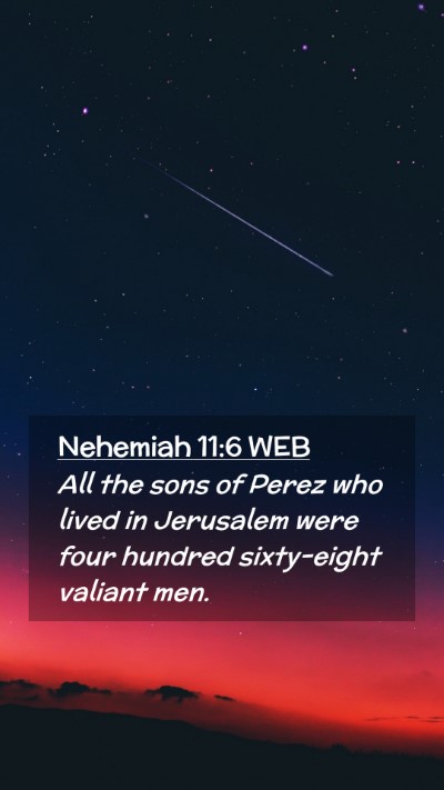 Picture 02 - Nehemiah 11:6 WEB Mobile Phone Wallpaper - All the sons of Perez who lived in Jerusalem were - Mobile Bible Verse Wallpaper