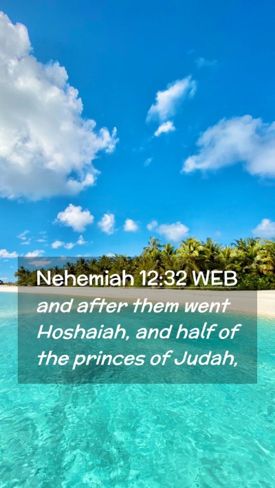 Picture 02 - Nehemiah 12:32 WEB Mobile Phone Wallpaper - and after them went Hoshaiah, and half of the - Mobile Bible Verse Wallpaper