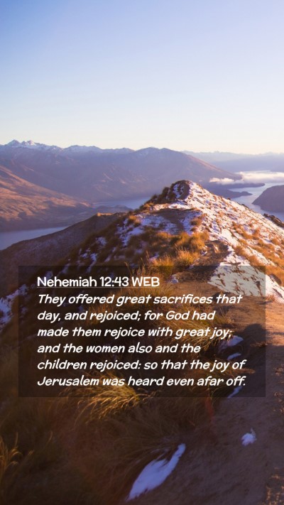 Picture 02 - Nehemiah 12:43 WEB Mobile Phone Wallpaper - They offered great sacrifices that day, and - Mobile Bible Verse Wallpaper