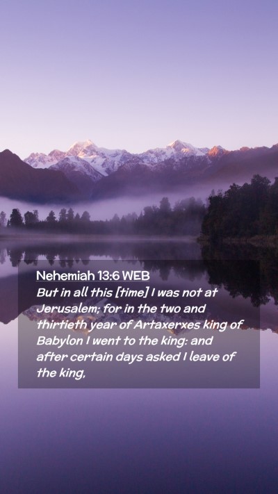 Picture 02 - Nehemiah 13:6 WEB Mobile Phone Wallpaper - But in all this [time] I was not at Jerusalem; - Mobile Bible Verse Wallpaper