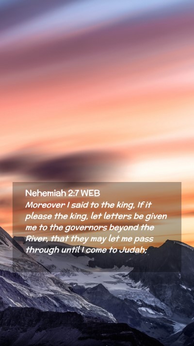 Picture 02 - Nehemiah 2:7 WEB Mobile Phone Wallpaper - Moreover I said to the king, If it please the - Mobile Bible Verse Wallpaper