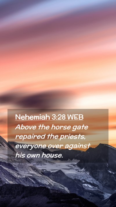 Picture 02 - Nehemiah 3:28 WEB Mobile Phone Wallpaper - Above the horse gate repaired the priests, - Mobile Bible Verse Wallpaper