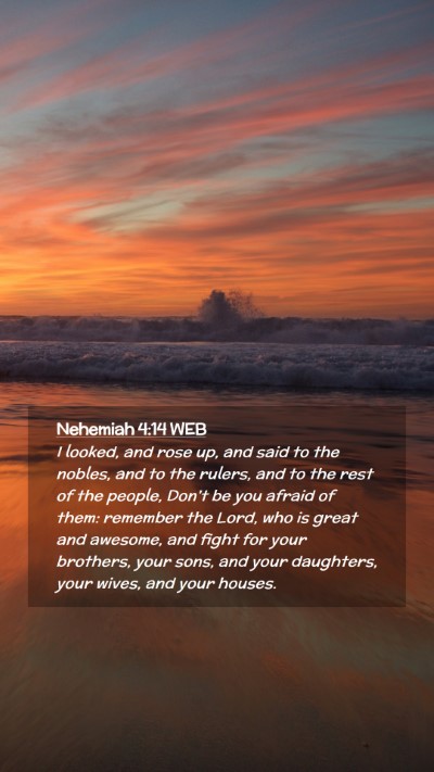 Picture 02 - Nehemiah 4:14 WEB Mobile Phone Wallpaper - I looked, and rose up, and said to the nobles, - Mobile Bible Verse Wallpaper